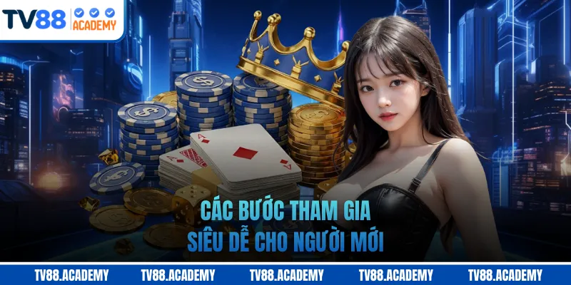 Các bước tham gia siêu dễ cho người mới