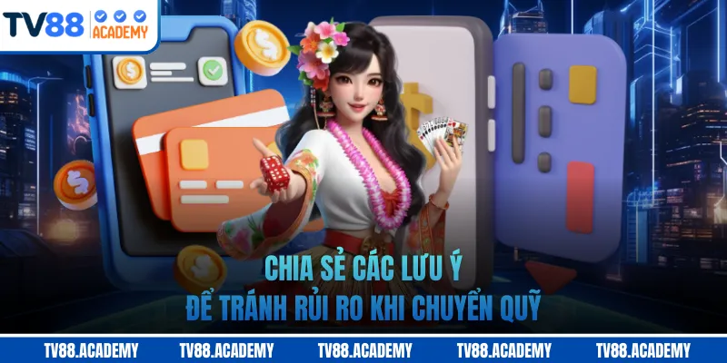 Chia sẻ các lưu ý để tránh rủi ro khi chuyển quỹ